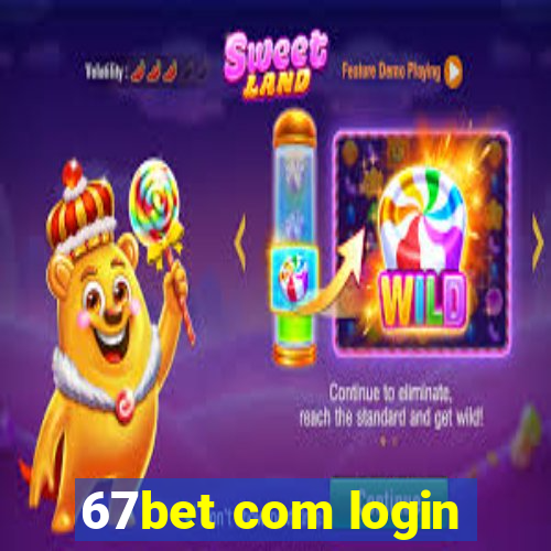 67bet com login